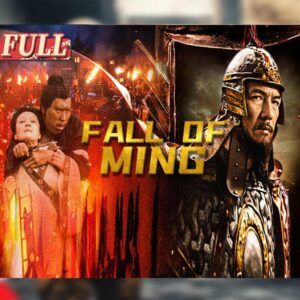 45. Fall of Ming - Costume Drama,War, Chinese Movies