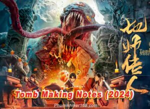 Tomb Making Notes New Chinese Movies 2024