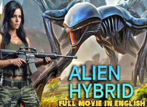 ALIEN HYBRID - Full Hollywood Movies​ online Free